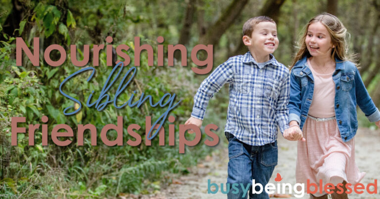 Nurture Sibling Friendships :: Parenting Tip Number Nine