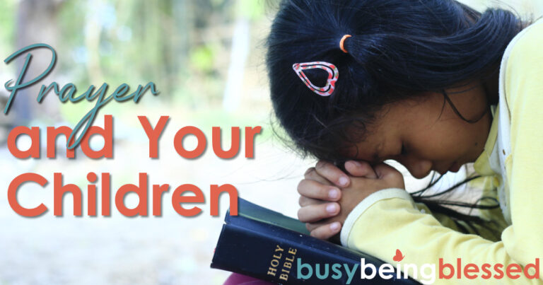 Prayer and Your Children :: Parenting Tip Number Ten