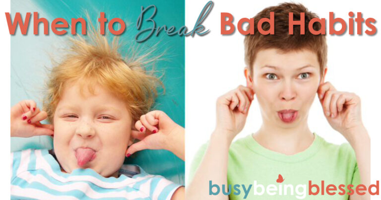 When to Break Bad Habits :: Parenting Tip Number Twelve