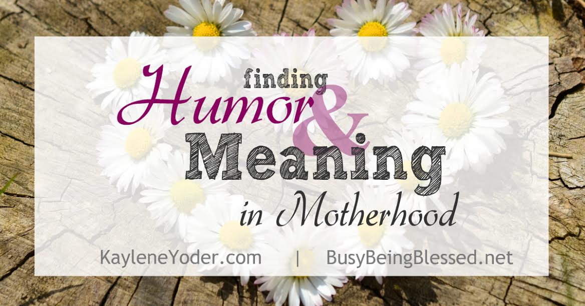 Finding Humor & Meaning in Motherhood {Imperfect Moms Day 4}
