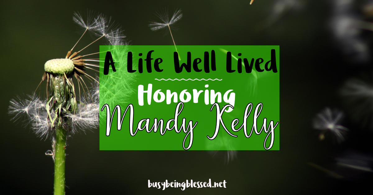 You are currently viewing A Life Well Lived – Honoring Mandy Kelly
