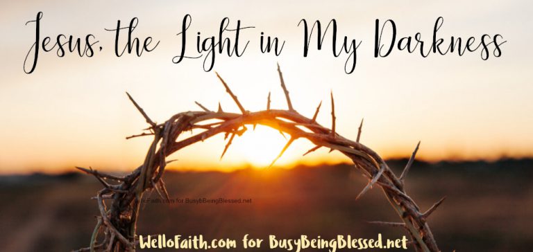 Jesus, the Light in My Darkness