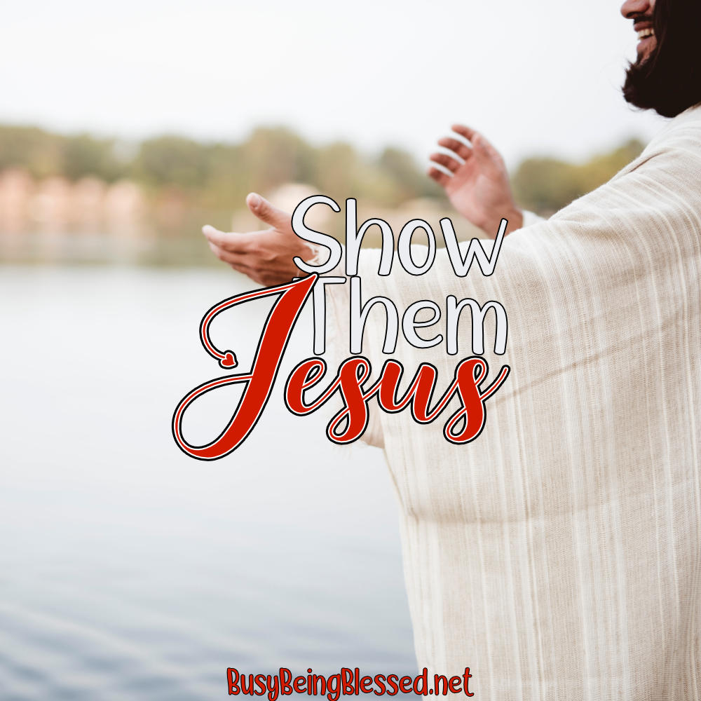 Show Them Jesus